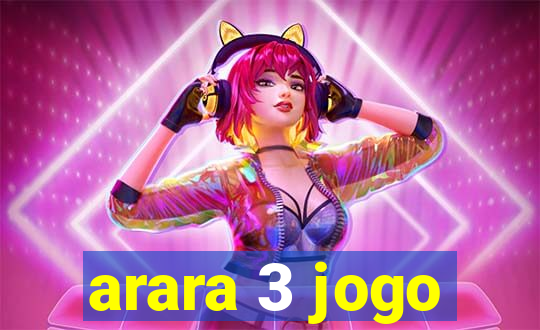 arara 3 jogo